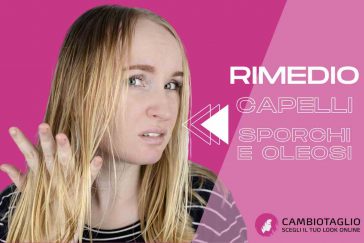 capelli sporchi rimedio