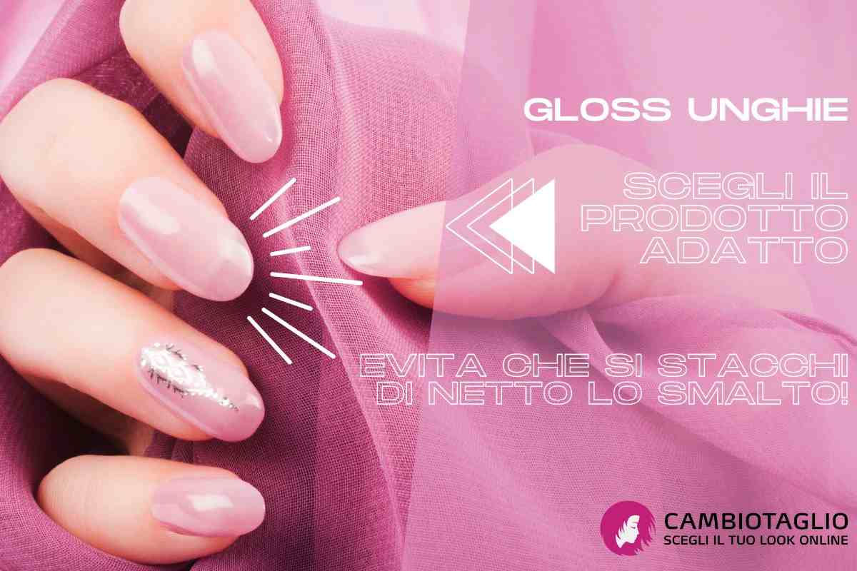 unghie con gloss prodotto giusto